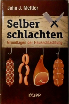 Selber schlachten, John J. Mettler, Kopp Verlag