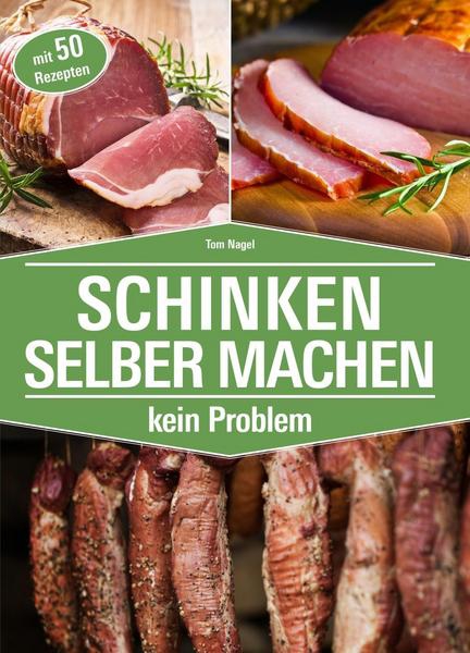 Schinken selber machen, Tom Nagel,  Peggy Triegel - Verlag